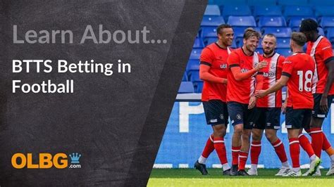 Both Team to Score (BTTS) Betting Tips & Predictions .